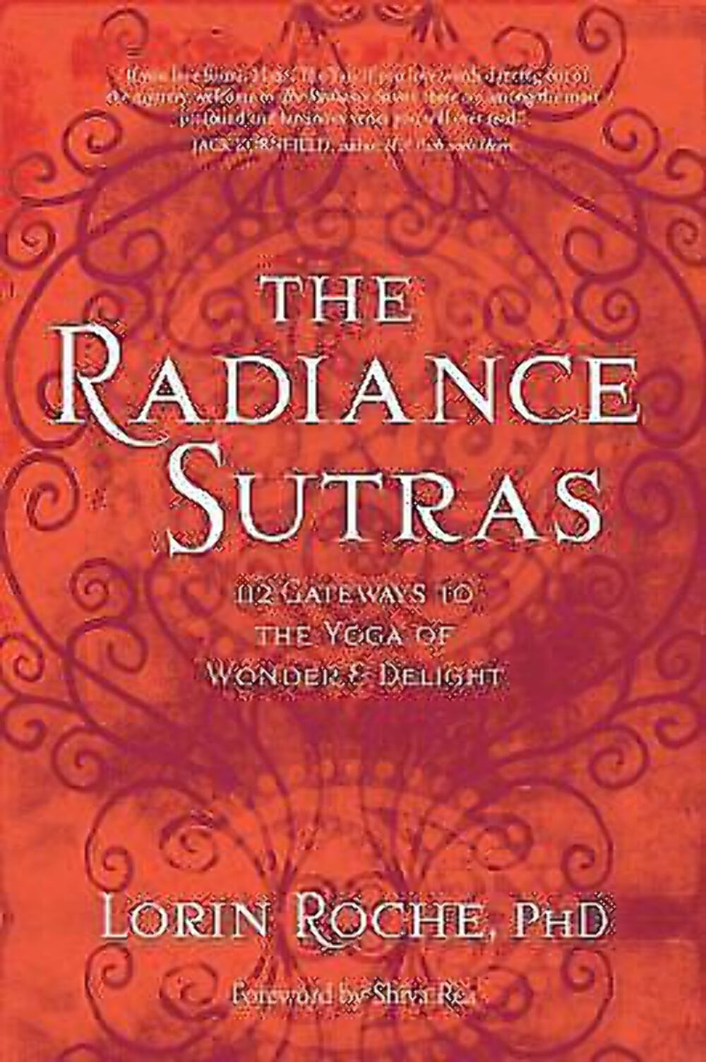 Radiance Sutras : 112 Gateways to the Yoga of Wonder and Delight by Lorin Roche